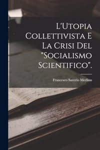 L'Utopia Collettivista E La Crisi Del 