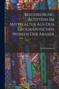 Beschreibung Ägyptens Im Mittelalter Aus Den Geographischen Werken Der Araber