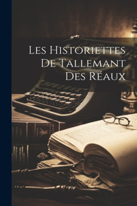Les Historiettes de Tallemant des Réaux