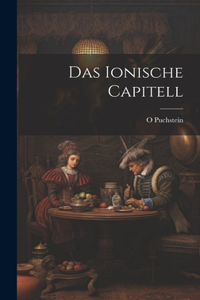 Das Ionische Capitell