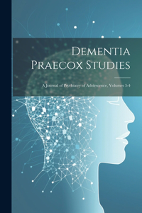 Dementia Praecox Studies