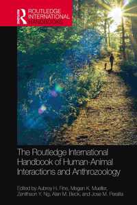 Routledge International Handbook of Human-Animal Interactions and Anthrozoology