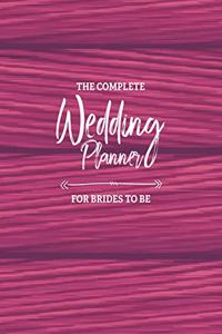 The Complete Wedding Planner For Brides To Be