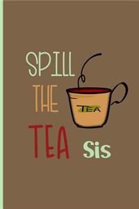 Spill the Tea sis