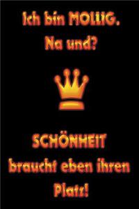 Ich bin MOLLIG. NA UND? SCHÖNHEIT braucht eben ihren Platz!