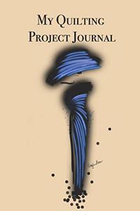 My Quilting Project Journal
