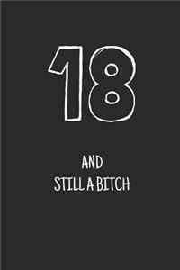 18 and still a bitch