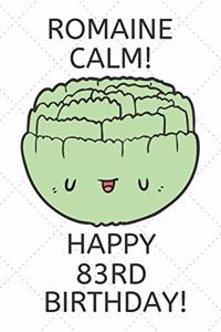 Romaine Calm Happy 83rd Birthday