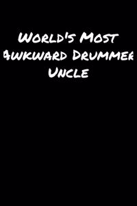 World's Most Awkward Drummer Uncle