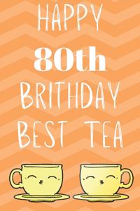 Happy 80th Birthday Best Tea