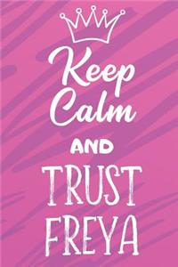 Keep Calm And Trust Freya