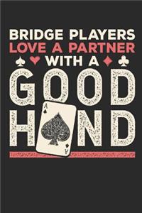 Bridge Players Love a Partner with a Good Hand