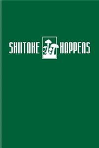 Shiitake Happens