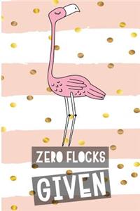 Zero Flocks Given