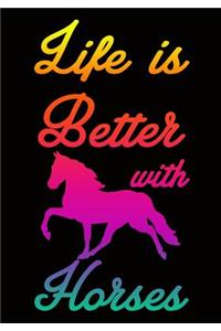 Life Is Better With Horses