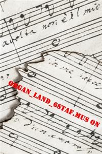 organ_land_6staf.mus on: 120 pages of music paper to compose