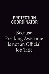 Protection Coordinator Because Freaking Awesome Is Not An Official Job Title