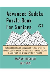 Advanced Sudoku Puzzle Book For Seniors #24