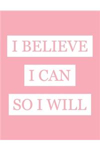 I Believe I Can So I Will