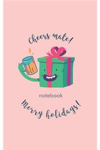 Cheers Mate Notebook Merry Holidays