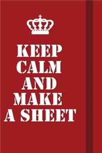 Keep Calm And Make A Sheet: Writing careers journals and notebook. A way towards enhancement