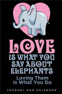 Love Is What You Say about Elephants Loving Them Is What You Do