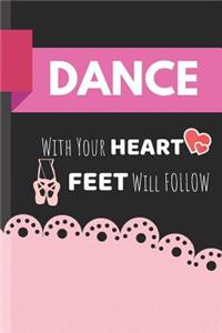 Dance With Your Heart Feet Will Follow