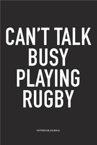 Can't Talk Busy Playing Rugby