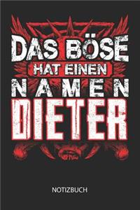 Das Böse hat einen Namen - Dieter - Notizbuch