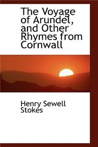 The Voyage of Arundel, and Other Rhymes from Cornwall