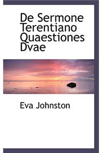 de Sermone Terentiano Quaestiones Dvae