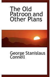 The Old Patroon and Other Plans