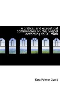 A Critical and Exegetical Commentary on the Gospel According to St. Mark