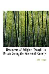 Movements of Religious Thought in Britain During the Nineteenth Century