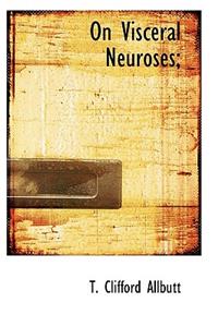 On Visceral Neuroses;