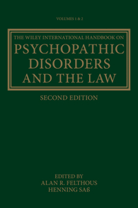 The Wiley International Handbook on Psychopathic Disorders and the Law