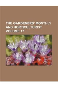 The Gardeners' Monthly and Horticulturist Volume 17
