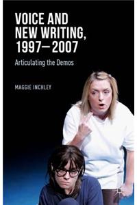 Voice and New Writing, 1997-2007