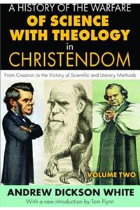 History of the Warfare of Science with Theology in Christendom