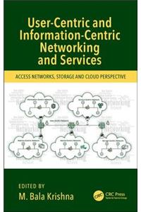 User-Centric and Information-Centric Networking and Services