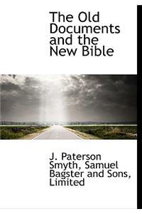 The Old Documents and the New Bible