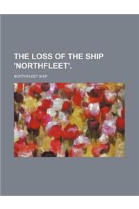 The Loss of the Ship 'Northfleet'.