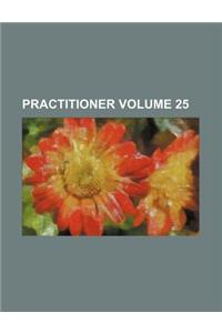 Practitioner Volume 25