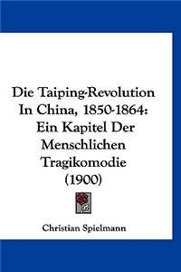 Die Taiping-Revolution in China, 1850-1864