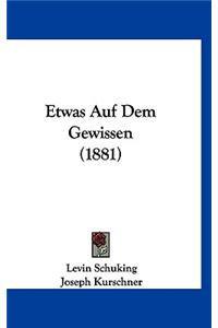Etwas Auf Dem Gewissen (1881)
