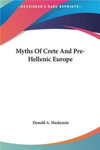 Myths Of Crete And Pre-Hellenic Europe