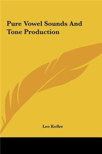 Pure Vowel Sounds and Tone Production