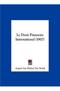 Le Droit Financier International (1907)