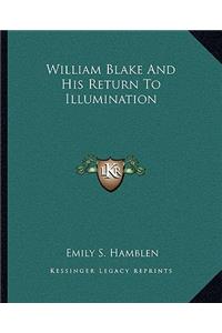 William Blake and His Return to Illumination