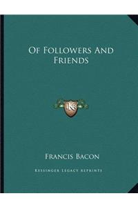 Of Followers and Friends